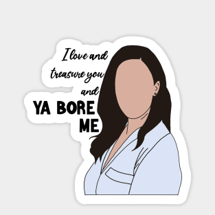 Ya bore me Sticker